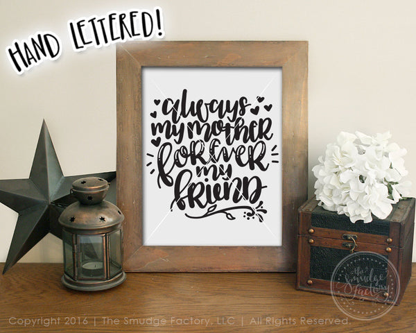 Always My Mother, Forever My Friend SVG & Printable