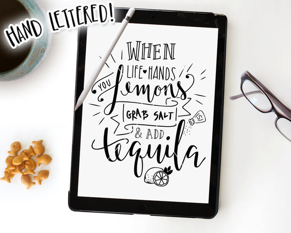 When Life Hands You Lemons Grab Salt and Tequila SVG &  Printable