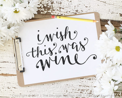 I Wish This Was Wine No Glass SVG & Printable