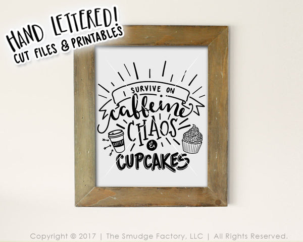 I Survive On Caffeine, Chaos And Cupcakes SVG & Printable