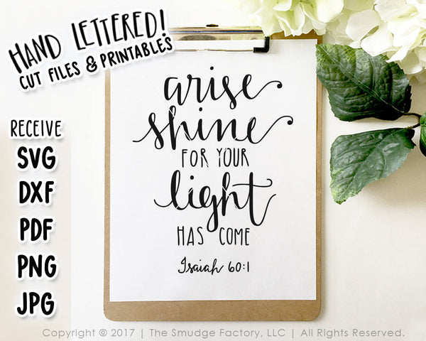 Arise, Shine For Your Light Has Come SVG & Printable