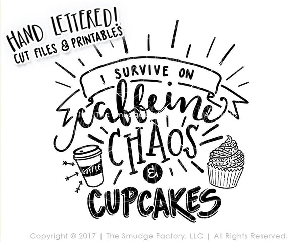 I Survive On Caffeine, Chaos And Cupcakes SVG & Printable