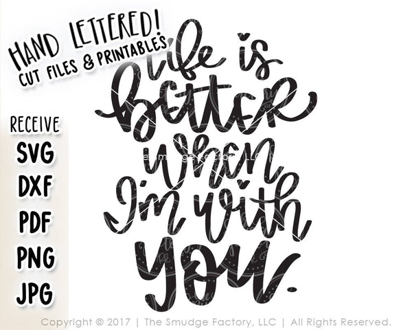 Life Is Better When I'm With You & Printable