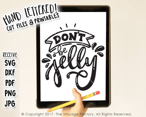 Don't Be Jelly SVG & Printable