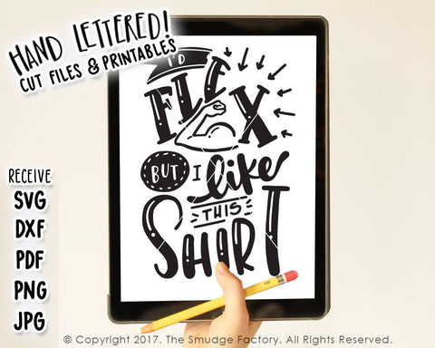 I'd Flex But I Like This Shirt SVG & Printable