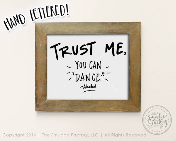 Trust Me, You Can Dance, Alcohol SVG & Printable