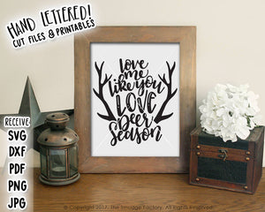 Love Me Like You Love Deer Season SVG & Printable