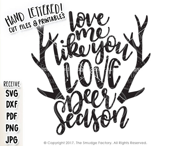 Love Me Like You Love Deer Season SVG & Printable