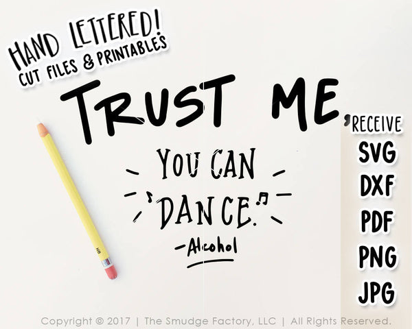 Trust Me, You Can Dance, Alcohol SVG & Printable