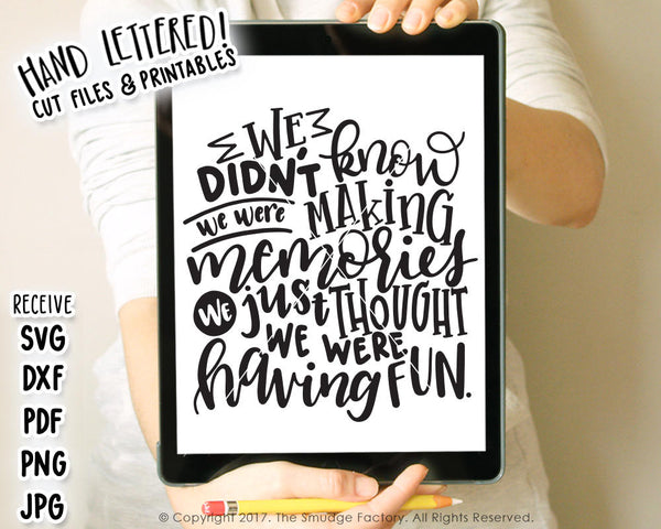 We Didn't Know We Were Making Memories SVG & Printable