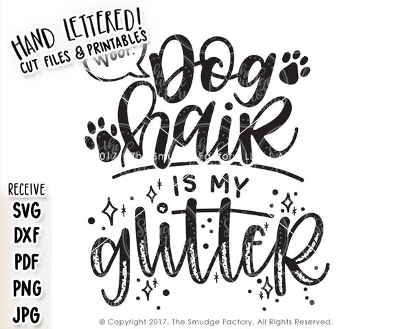 Dog Hair Is My Glitter SVG & Printable