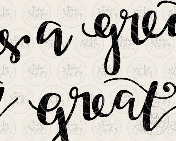 Today Is A Great Day SVG & Printable