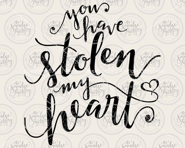 You Have Stolen My Heart SVG & Printable