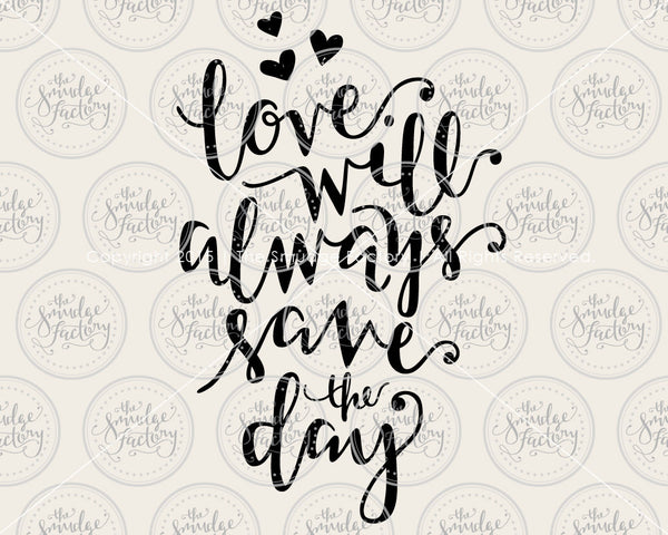 Love Will Always Save The Day SVG & Printable