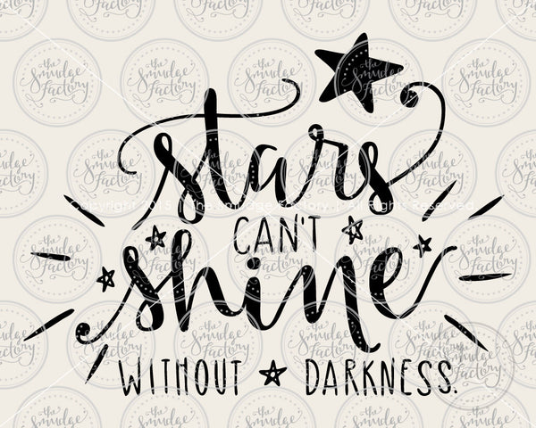 Stars Can't Shine Without Darkness SVG & Printable