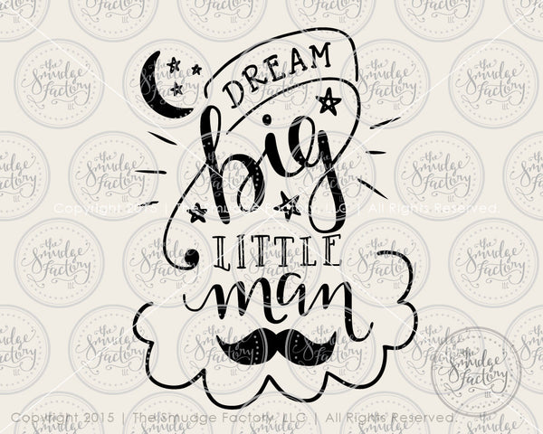 Dream Big Little Man SVG & Printable