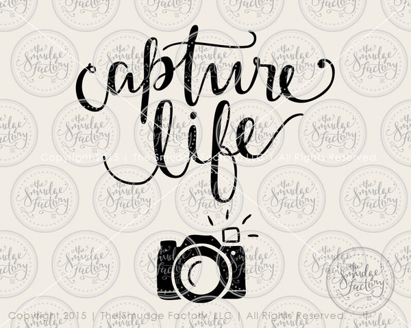 Capture Life SVG & Printable