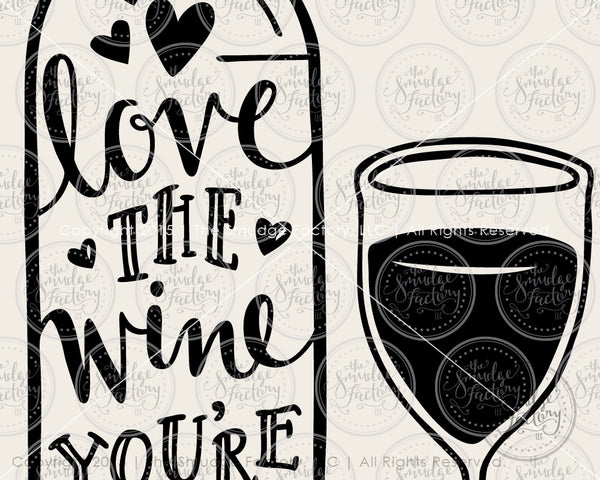 Love the Wine You're With SVG & Printable