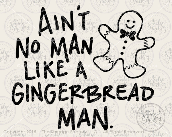 Gingerbread Man, Ain't No Man SVG & Printable