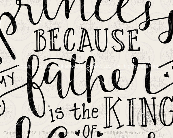 I Am A Princess Because My Father Is The King Of Kings SVG & Printable