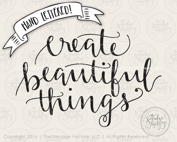 Create Beautiful Things SVG & Printable