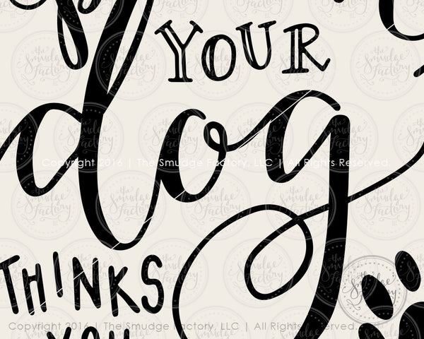 Be The Person Your Dog Thinks You Are SVG & Printable