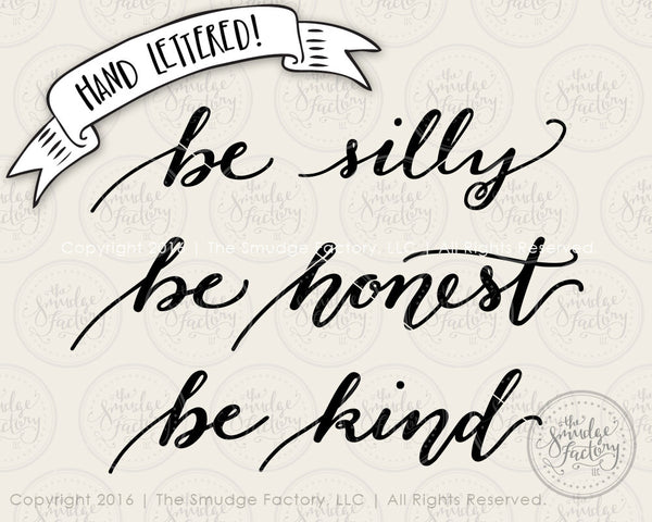 Be Silly Be Honest Be Kind SVG & Printable